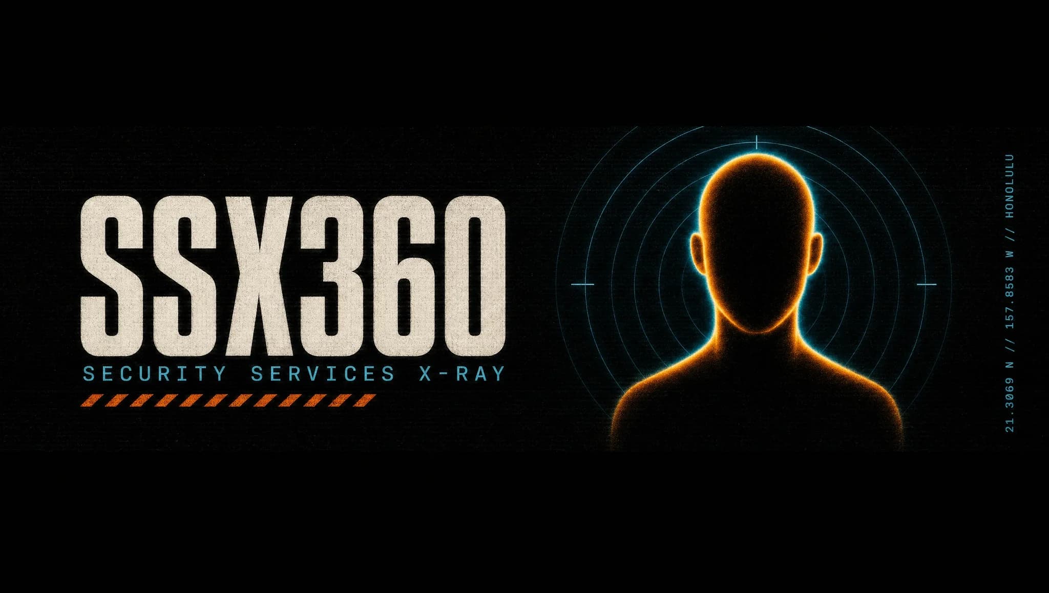 SSX360: Security Services X-Ray. Honolulu, 21.3069 N / 157.8583 W.